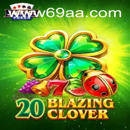 20BlazingClover: Descubra o Novo Fenômeno dos Jogos